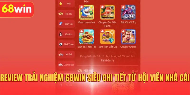 Cùng Review Trải Nghiệm 68WIN Siêu Chi Tiết Từ Hội Viên 2025