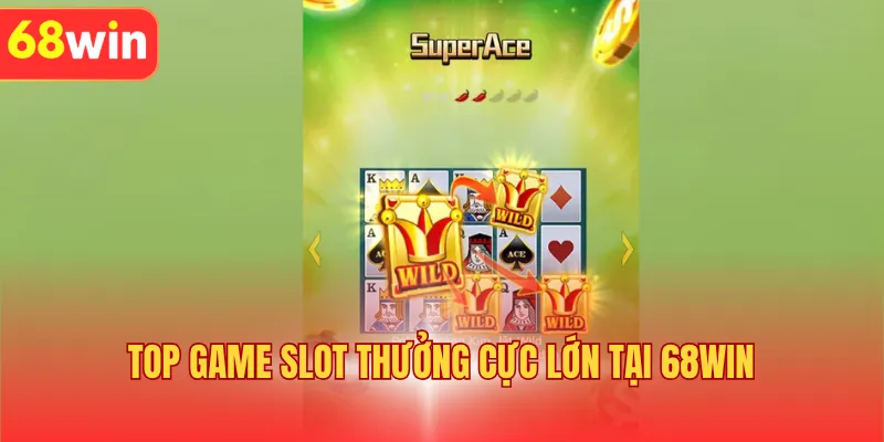 Top game slot thưởng cực lớn tại 68WIN